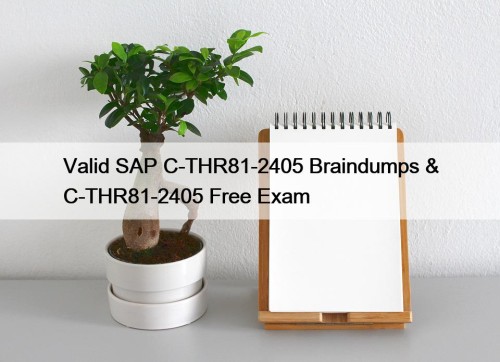 Valid SAP C-THR81-2405 Braindumps & C-THR81-2405 Free Exam