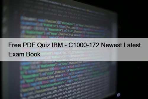 Free PDF Quiz IBM - C1000-172 Newest Latest Exam Book
