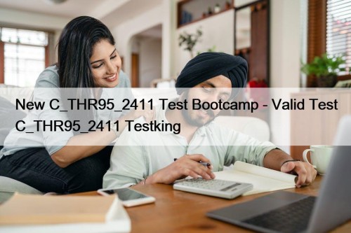 New C_THR95_2411 Test Bootcamp - Valid Test C_THR95_2411 Testking