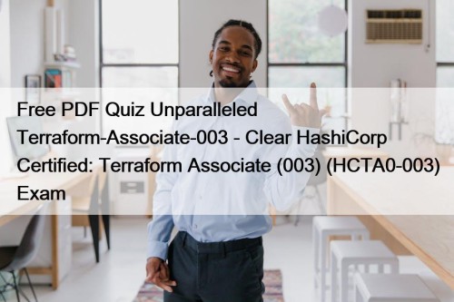 Free PDF Quiz Unparalleled Terraform-Associate-003 - Clear HashiCorp Certified: Terraform Associate (003) (HCTA0-003) Exam