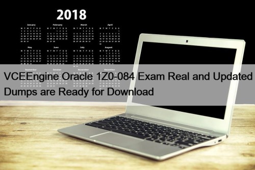VCEEngine Oracle 1Z0-084 Exam Real and Updated Dumps are Ready for Download
