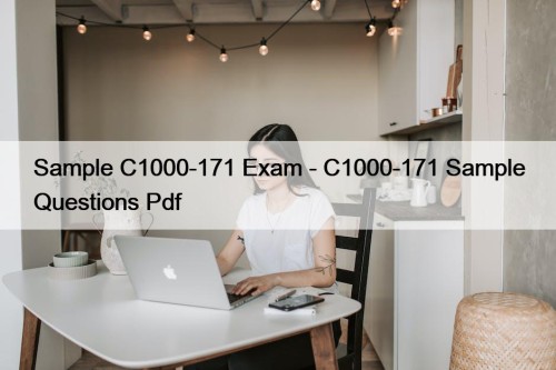 Sample C1000-171 Exam - C1000-171 Sample Questions Pdf