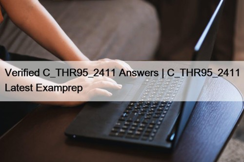 Verified C_THR95_2411 Answers | C_THR95_2411 Latest Examprep