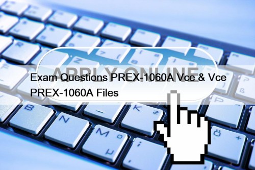 Exam Questions PREX-1060A Vce & Vce PREX-1060A Files