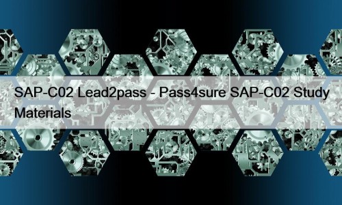 SAP-C02 Lead2pass - Pass4sure SAP-C02 Study Materials